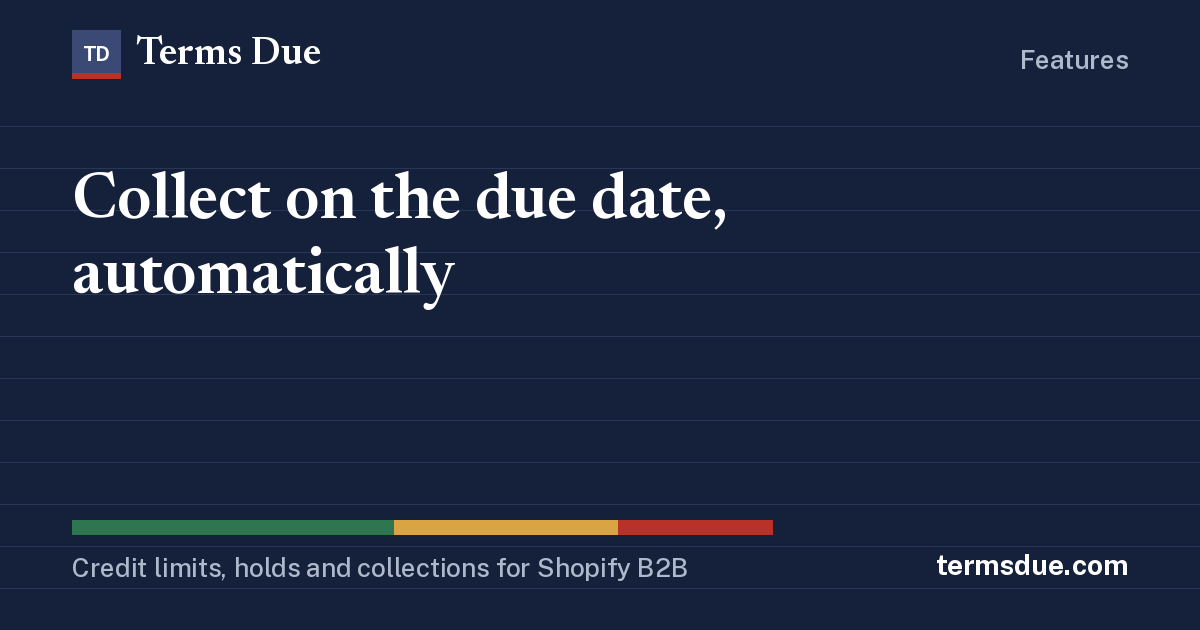 Collect on the due date, automatically