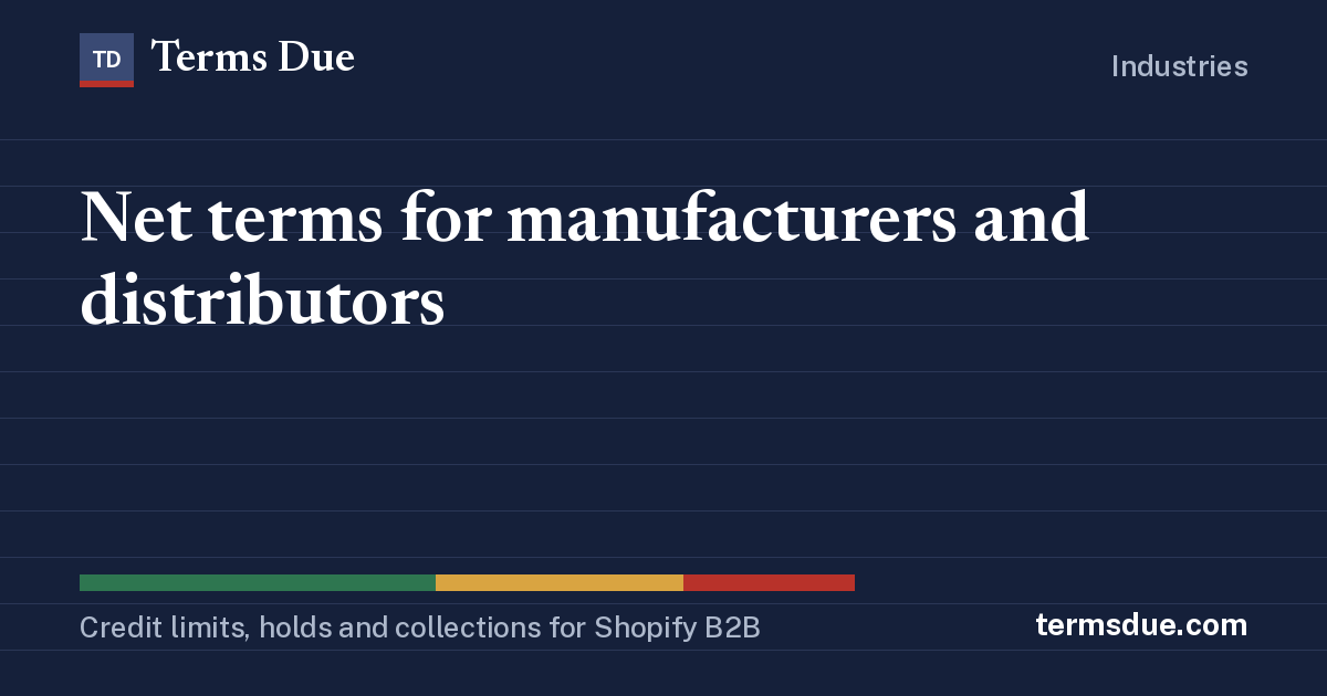 Net terms for manufacturers and distributors